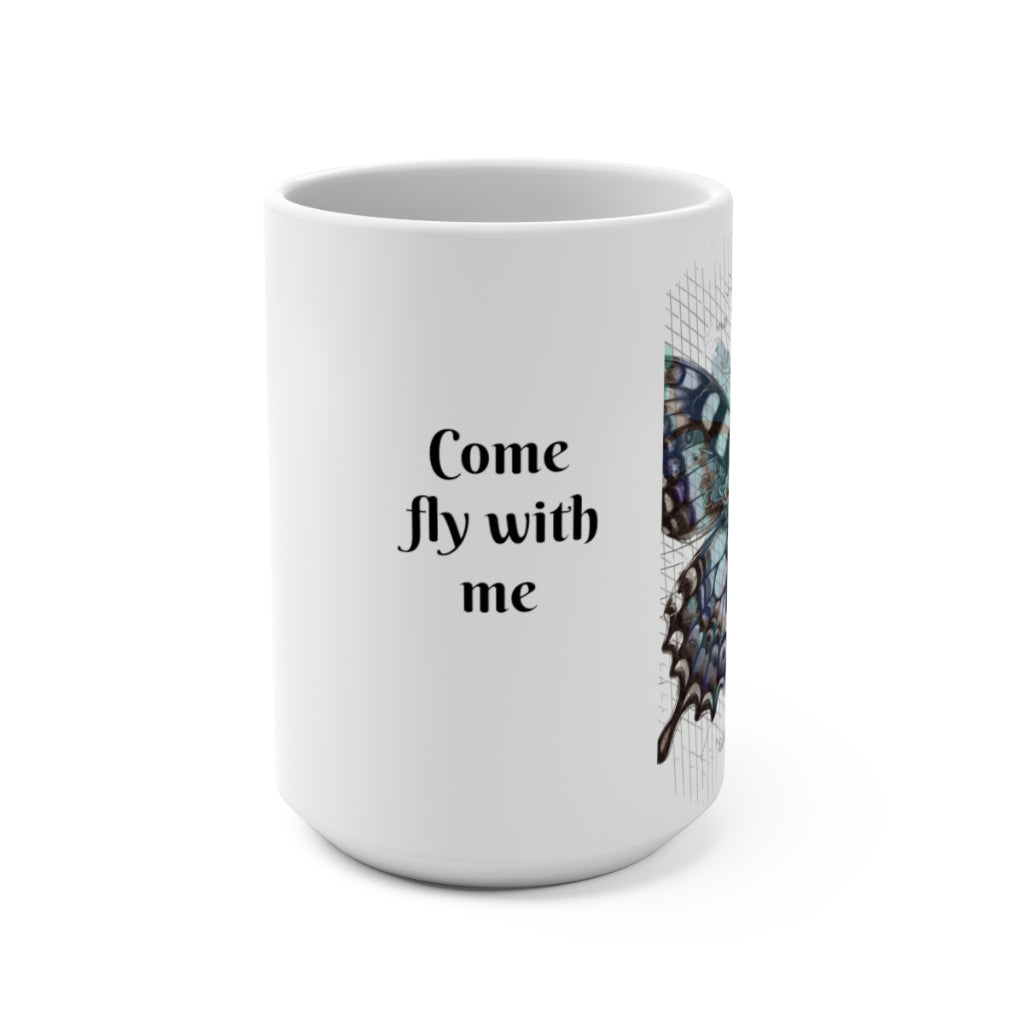 Come Fly With Me - 15oz Ceramic Butterfly Mug | Inspirational Art Design